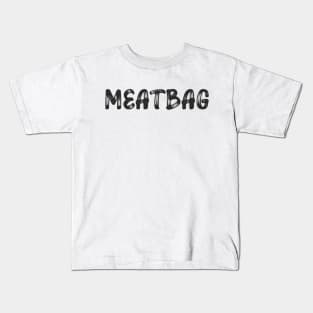 meatbag Kids T-Shirt